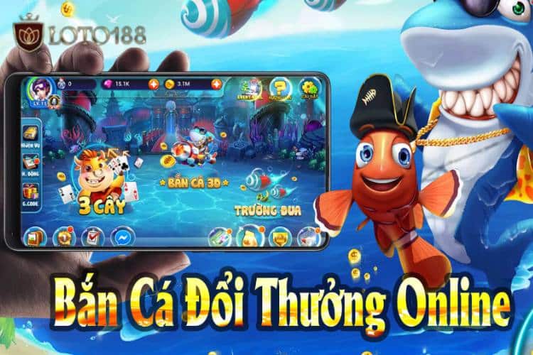 Lý do bạn nên chọn bắn cá tại Loto188